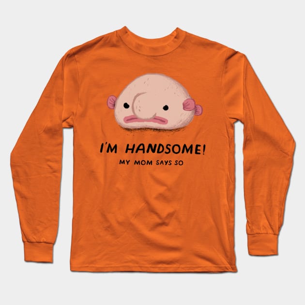 i'm handsome, my mom says so Long Sleeve T-Shirt by Louisros